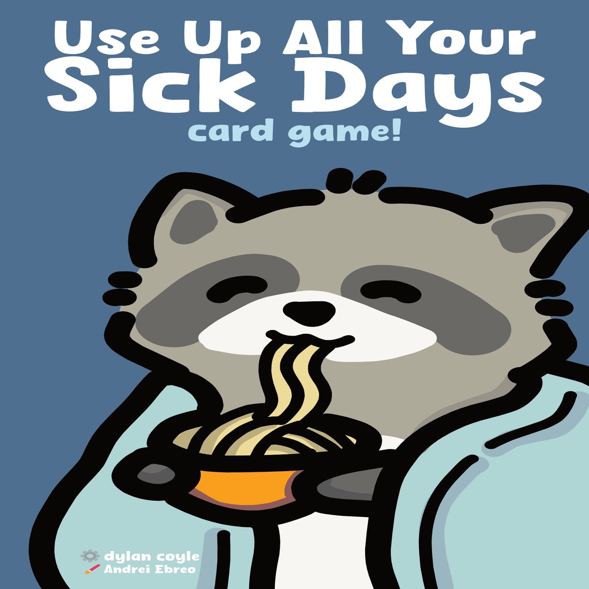 Use Up All Your Sick Days *PRE-ORDER*