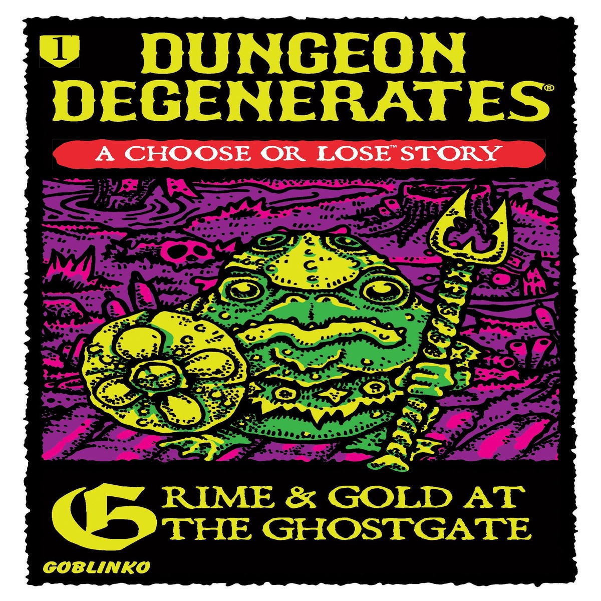 Dungeon Degenerates - Choose or Lose Book 1: Grime & Gold at the Ghostgates