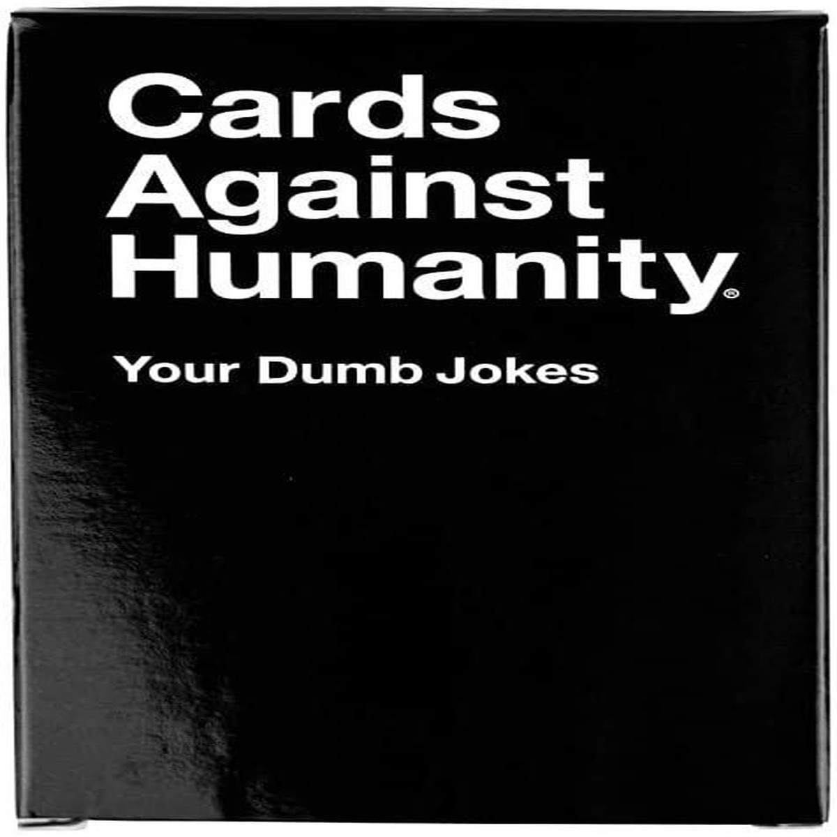 Cards Against Humanity: Your Dumb Jokes