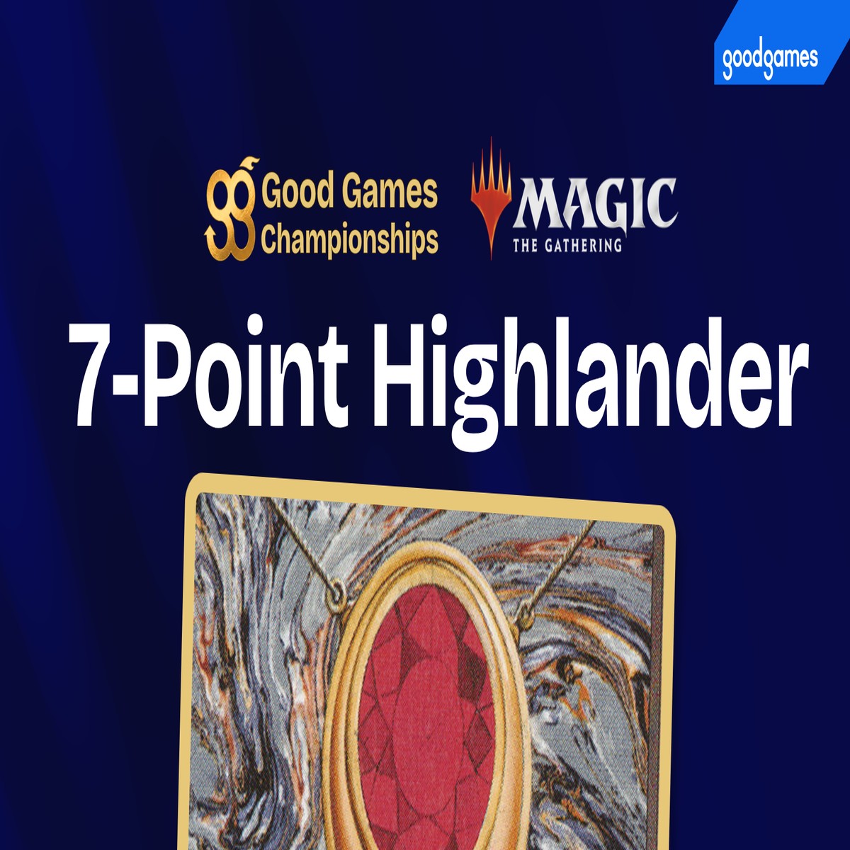 Good Games Championships 2026 - Magic: The Gathering 7 Point Highlander - Good Games Morley - WA
